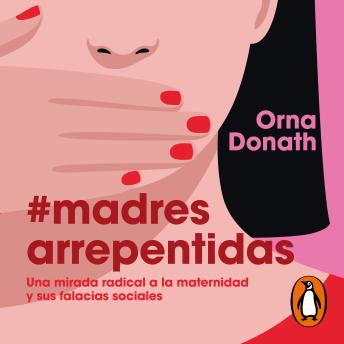 [Spanish] - Madres arrepentidas: Una mirada radical a la maternidad y sus falacias sociales