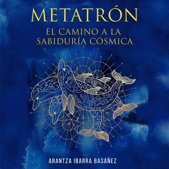 Metatrón. El camino a la sabiduría cósmica