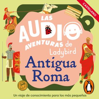 [Spanish] - Antigua Roma (Castellano) (Las audioaventuras de Ladybird)