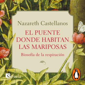[Spanish] - El puente donde habitan las mariposas: Biosofía de la respiración