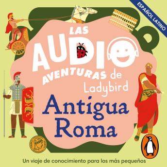Antigua Roma (Latino) (Las audioaventuras de Ladybird)