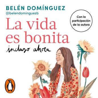 [Spanish] - La vida es bonita incluso ahora: Una historia real de superación y lucha