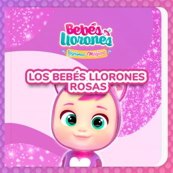 [Spanish] - Los Bebés Llorones Rosas (en Castellano)