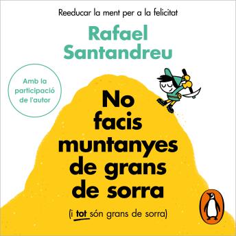 [Catalan] - No facis muntanyes de grans de sorra (i tot són grans de sorra): Reeducar la ment per a la felicitat