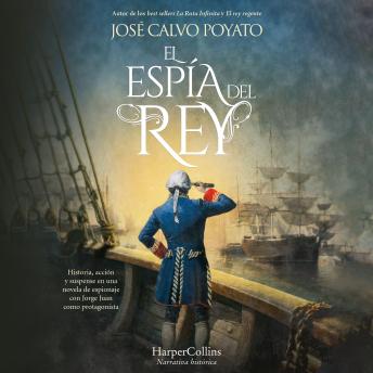 [Spanish] - El espía del rey: Historia, acción y suspense en una novela de espionaje con Jorge Juan como protagonista
