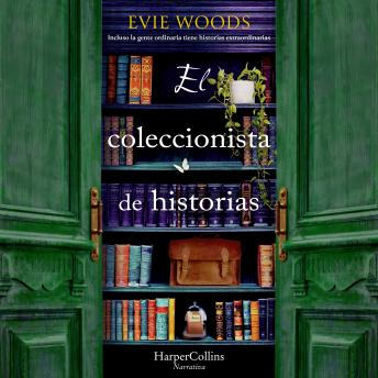 [Spanish] - El coleccionista de historias: Incluso la gente ordinaria tiene historias extraordinarias que contar
