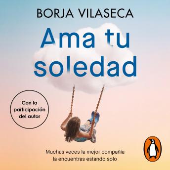 [Spanish] - Ama tu soledad: Muchas veces la mejor compañía la encuentras estando solo