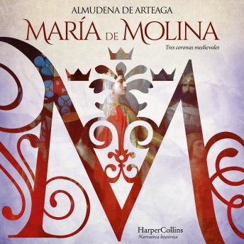 [Spanish] - María de Molina. Tres coronas medievales