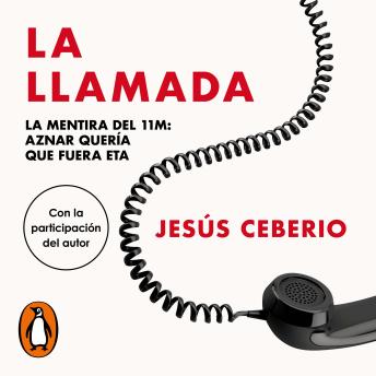 Download llamada: La mentira del 11M: Aznar quería que fuera ETA by Jesús Ceberio