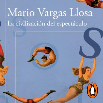 La civilización del espectáculo, Mario Vargas Llosa