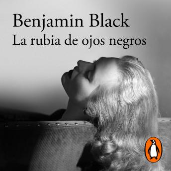 La rubia de ojos negros, Benjamin Black