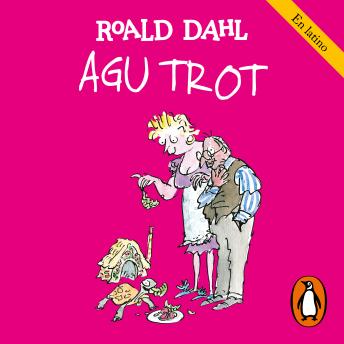 Agu Trot (Colección Alfaguara Clásicos), Roald Dahl