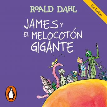 [Spanish] - James y el melocotón gigante (Colección Alfaguara Clásicos)