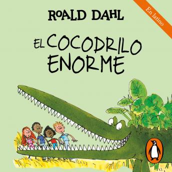 El cocodrilo enorme (Colección Alfaguara Clásicos), Roald Dahl