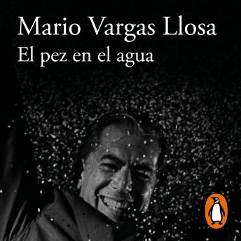 El pez en el agua, Mario Vargas Llosa
