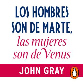 [Spanish] - Los hombres son de Marte, las mujeres son de Venus: La guía definitiva para entender a tu pareja