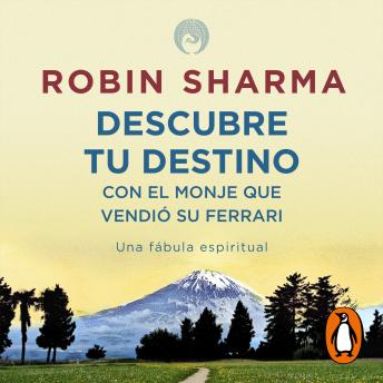 [Spanish] - Descubre tu destino con el monje que vendió su Ferrari: Una fábula espiritual