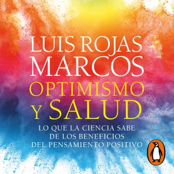 [Spanish] - Optimismo y salud: Lo que la ciencia sabe de los beneficios del pensamiento positivo