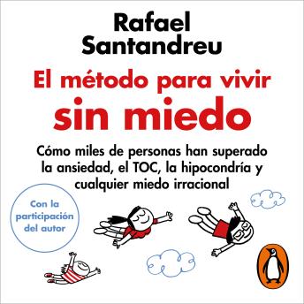 [Spanish] - El método para vivir sin miedo: Cómo miles de personas han superado la ansiedad, el TOC, la hipocondría y cualquier miedo irracional