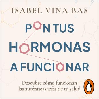 [Spanish] - Pon tus hormonas a funcionar: Descubre cómo funcionan las auténticas jefas de tu salud