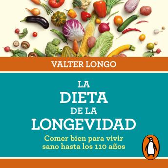 [Spanish] - La dieta de la longevidad: Comer bien para vivir sano hasta los 110 años