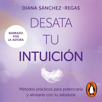 [Spanish] - Desata tu intuición: Métodos prácticos para potenciarla y alinearte con tu sabiduría
