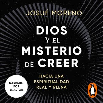 [Spanish] - Dios y el misterio de creer: Hacia una espiritualidad real y plena