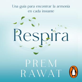 [Spanish] - Respira: Una guía para encontrar la armonía en cada instante