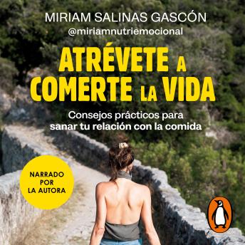 [Spanish] - Atrévete a comerte la vida: Consejos prácticos para sanar tu relación con la comida
