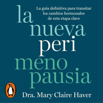 [Spanish] - La nueva perimenopausia: La guía definitiva para transitar los cambios hormonales de esta etapa clave