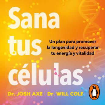 [Spanish] - Sana tus células: Un plan para promover la longevidad y recuperar tu energía y vitalidad