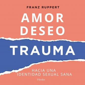 [Spanish] - Amor, deseo, trauma: Hacia una identidad sexual sana
