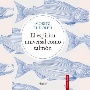 [Spanish] - El espíritu universal como salmón
