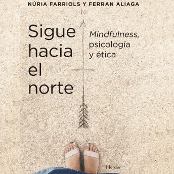 [Spanish] - Sigue hacia el norte: Mindfulness, psicología y ética