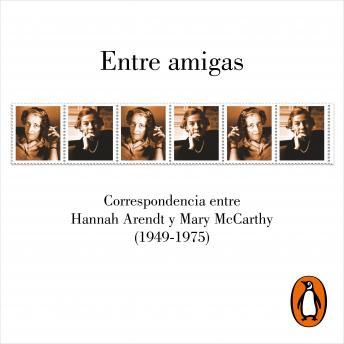 [Spanish] - Entre amigas: Correspondencia entre Hannah Arendt y Mary McCarthy 1949-1975