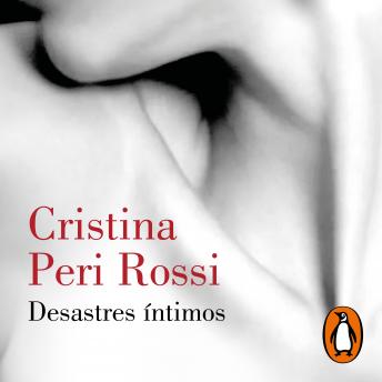 Desastres íntimos, Cristina Peri Rossi