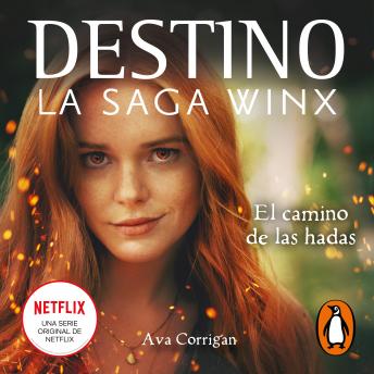 [Spanish] - DESTINO: La saga Winx 1 - El camino de las hadas