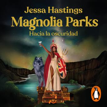 [Spanish] - Magnolia Parks. Hacia la oscuridad (Universo Magnolia Parks 5)