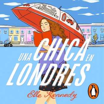 [Spanish] - Una chica en Londres: Por la autora de la serie «Kiss Me (Off Campus)»