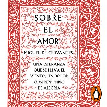 Sobre el amor (Serie Great Ideas 26), Audio book by Miguel de Cervantes