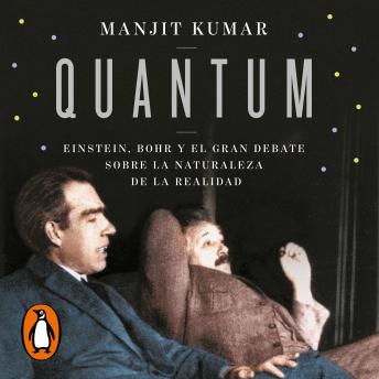 [Spanish] - Quantum: Einstein, Bohr y el gran debate sobre la naturaleza de la realidad