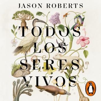 [Spanish] - Todos los seres vivos: La gran carrera por entender la vida en la Tierra