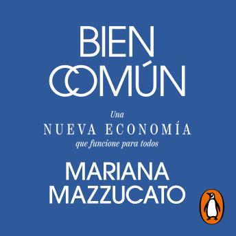 [Spanish] - Bien común: Una nueva economía que funcione para todos