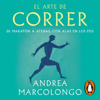 [Spanish] - El arte de correr: De Maratón a Atenas, con alas en los pies