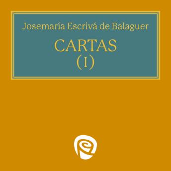[Spanish] - Cartas I: Sobre la santidad en la vida corriente, la humildad, la misión del cristiano en la vida social y la caridad en la transmisión de la fe.