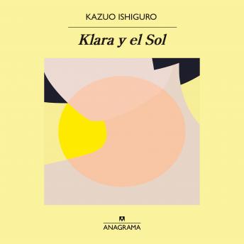 Klara y el sol, Audio book by Kazuo Ishiguro