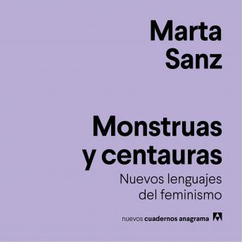 [Spanish] - Monstruas y centauras: Nuevos lenguajes del feminismo