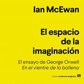 [Spanish] - El espacio de la imaginación: El ensayo de George Orwell «En el vientre de la ballena»