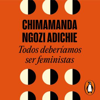 Todos deberíamos ser feministas, Chimamanda Ngozi Adichie