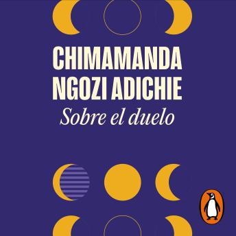 Sobre el duelo, Chimamanda Ngozi Adichie